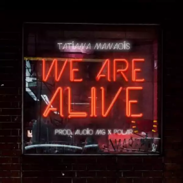Tatiana Manaois - We Are Alive